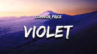 Connor Price - Violet (Lyrics) feat. Killa
