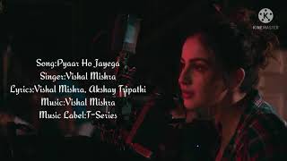 Pyaar Ho Jayega Full Song||Vishal Mishra||Aksay Tripathi||VYRL Original||
