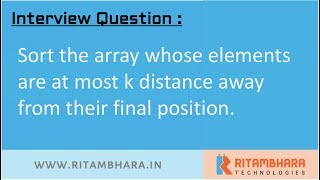 Sort array with each element at k distance from its final position