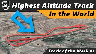 TotW #1 Autodromo de Pucarani: The Highest Altitude Road Course...in the world