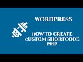 Wordpress   how to create custom shortcode - PHP