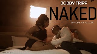 BOBBY TRIPP - NAKED [OFFICIAL VISUALIZER]