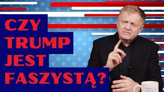 Czy Donald Trump jest faszystą? #WWR194