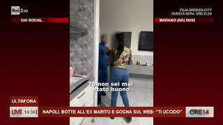 Napoli, botte all'ex marito e gogna sul web: \