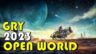 TOP 15 Nadchodzące Gry OPEN WORLD (OTWARTY ŚWIAT) 2023 / PC, PS4, PS5, XBOX ONE, XBOX SERIES X/S