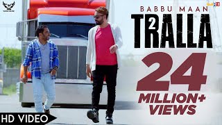 Babbu Maan - Tralla 2 (Official Music Video) Banjara | Latest Punjabi Song 2018