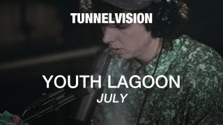 Youth Lagoon - July - Tunnelvision