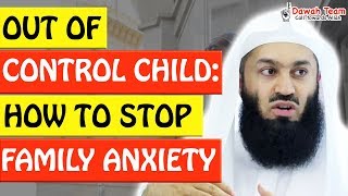 🚨OUT OF CONTROL CHILD: HOW TO STOP THE FAMILY ANXIETY CYCLE 🤔 ᴴᴰ