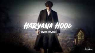 Haryana Hood Haryanvi gangster song😈🎧 | (Slowed+Reverb) | by @ReverBaeyt