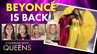 Beyoncé Performs For The First Time In 4 Years | Cocktails with Queens