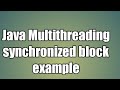 Java Multithreading synchronized block example