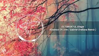 [Melodic Dubstep] OCTBRSKY & JSteph - Absence Of Love (GABRIEL ORELLANA REMIX) (Sub Español)