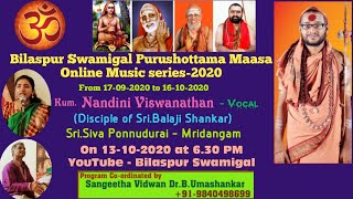 Bilaspur Swamigal Purushottama Maasa online Music Series-2020 Kum.Nandini Viswanathan  - vocal