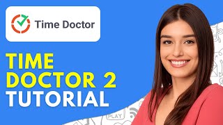 Time Doctor 2 Tutorial & Review (2026) How to Use Time Doctor 2