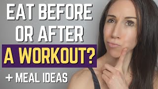 Is It BETTER To Eat BEFORE or AFTER A Workout? & What To Eat