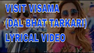 VISIT VISAMA LYRICAL VIDEO -Movie song (DAL BHAT TARKARI) | NISHAN BHATTRAI AND ANJU PANTA