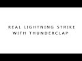 REAL LIGHTNING STRIKE WITH TUNDERCLAP - SOUND FX