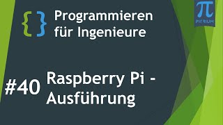 👩‍🎓 Ausführung von Python Programmen 5: Raspberry Pi Ausfürung #40