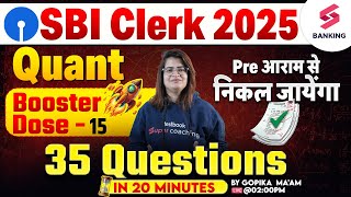 SBI Clerk 2025 | SBI Clerk Quants Class | Quants 35 Questions In 20 Minutes | Day 14 Gopika Ma'am