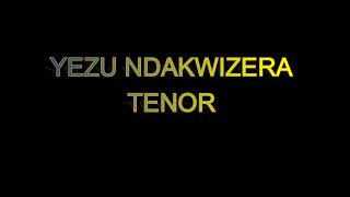 YEZU NDAKWIZERA TENOR