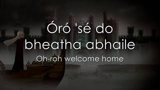 Óró 'sé do bheatha 'bhaile - LYRICS + Translation