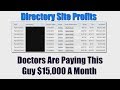 Directory Site Profits Review Bonus - Doctors Are Paying This Guy $15,000 A Month