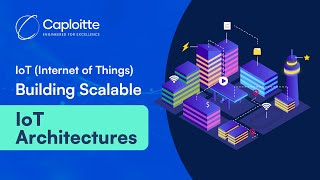 IoT (Internet of Things): Building Scalable IoT Architectures