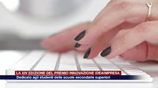 Etg - La XIV edizione del Premio Innovazione IdeaImpresa dedicato agli studenti delle superiori