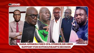 NANA APINKRA FIRES GFA-STRIKER,SIR OBED,DANGERMAN,ZAKITO SUPPORT FOR KOTOKO/HEARTS DECISION \u0026 ACTION