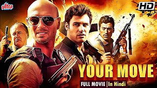 Your Move FULL HINDI ACTION MOVIE - HOLLYWOOD NEW HINDI DUBBED SUPER HIT MOVIES 2023 - Luke Goss