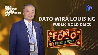 Dato Wira Louis of  Public Gold Dmcc|  Dubai Precious Metals Conference 2024!