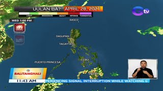 Weather update as of 11:43 AM (April 28, 2021) | BT