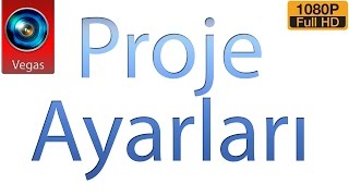 Proje Kalite Ayarları | Sony Vegas Pro