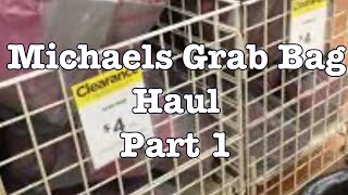 HUGE MICHAELS $4 GRAB BAG HAUL || Part 1 of 3!!!!!