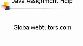 Java programming Assignment Help,Java homework Help,Java online tutor.wmv,GLOBALWEBTUTORS