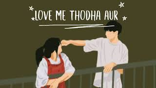 Love me thodha aur (Slowed+Reverb) || lofi || mello_buns