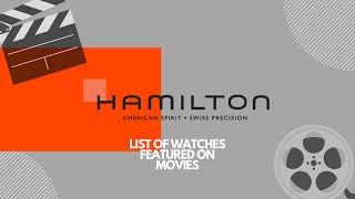 EVERY HAMILTON WATCH FEATURED ON MOVIES