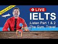 IELTS Live Class - Band 9 Listening for Part 1 and 2, The Gym and Travel