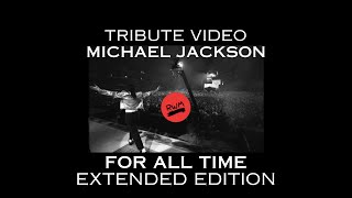 Michael Jackson - For All Time - Tribute Video - Extended Reworked Edition