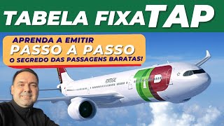 Tabela fixa TAP APRENDA fazer a emissão e ECONOMIZAR MUITO!