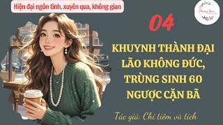 Tập 04 : Khuynh thành đại lão không đức, trùng sinh sáu linh ngược cặn bã | Hiện đại, không gian