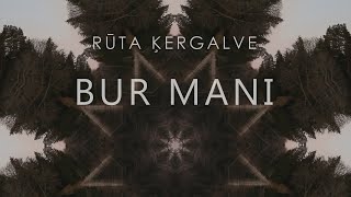 Rūta Ķergalve - Bur Mani