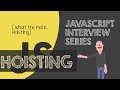 Javascript hoisting | javascript interview questions