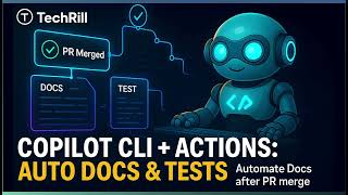 GitHub Copilot CLI + Actions: Auto Documentation & Unit Tests After PR Merge
