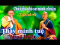 Sư minh nhuận tiết lộ về thầy minh tuệ chắc chưa ai biết, nên đọc kinh gì dễ nhớ