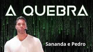 SANANDA E PEDRO/ Desmascarando a Matrix.