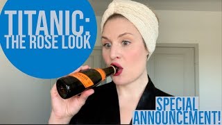 Titanic: The Rose Look | Special Announcement! With Prosecco | Cate the Great Beauty