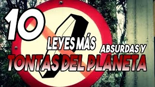 Las 10 leyes más ABSURDAS Y TONTAS del PLANETA | Parte 2