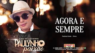 Paulynho Paixão - Agora e Sempre