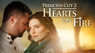 Princess Cut 2: Hearts on Fire | Full Movie | Love Bears All Things